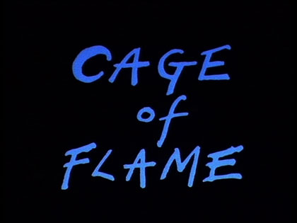 Cage of Flame, still: Cage of Flame title card