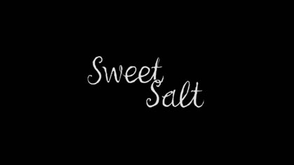 Sweet Salt, still: *Sweet Salt* front title card